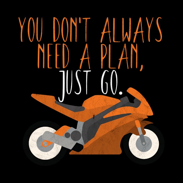 Motorcycle don't need a plan by maxcode