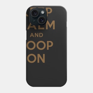 KEEP CALM AND POOP ON Phone Case