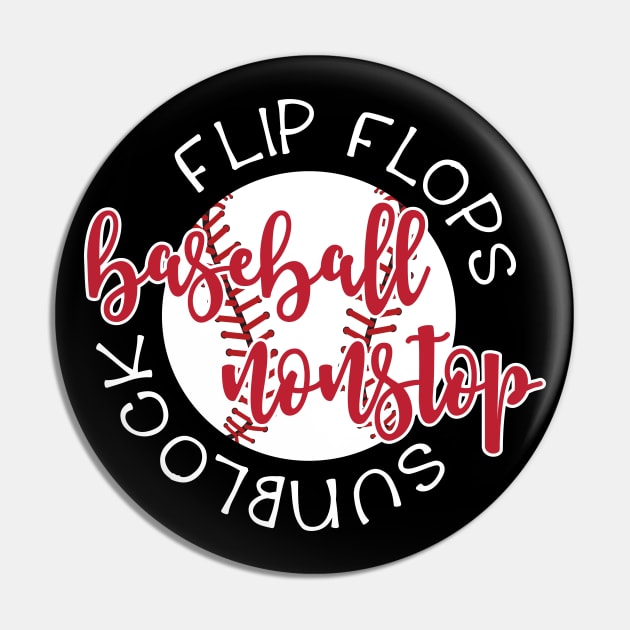 Flip Flops Sunblock Baseball Nonstop Pin by GlimmerDesigns