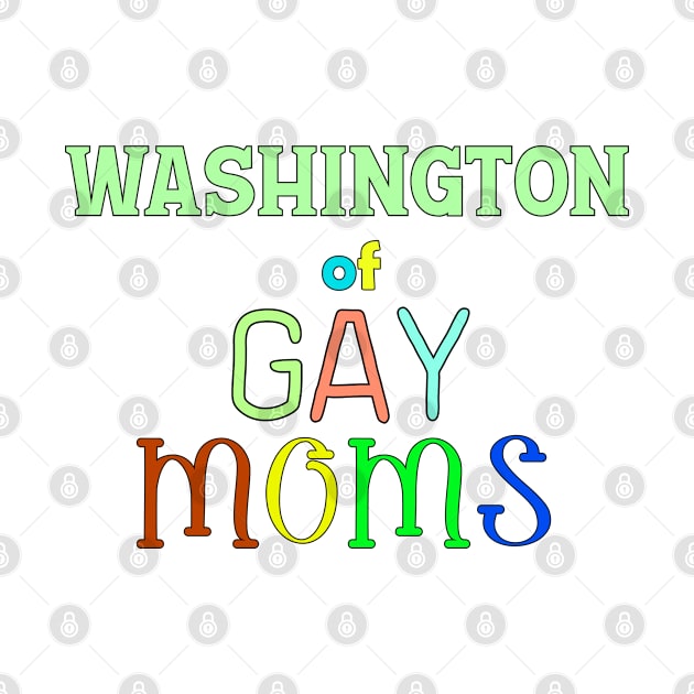 Washington Of Gay Moms by WE BOUGHT ZOO