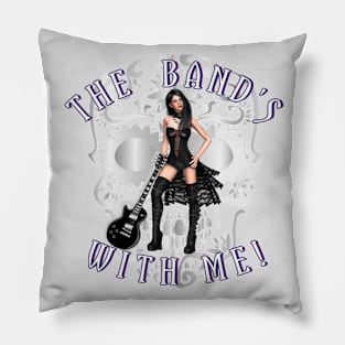 The Band's With Me Pillow