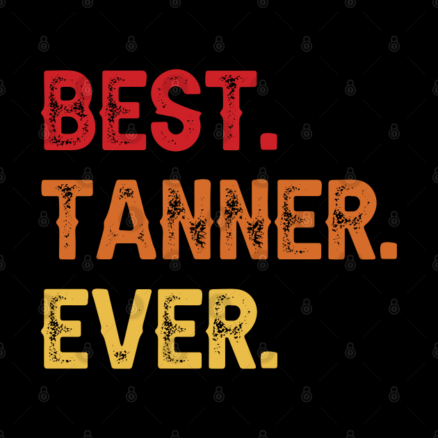 Best TANNER Ever, TANNER Second Name, TANNER Middle Name by sketchraging