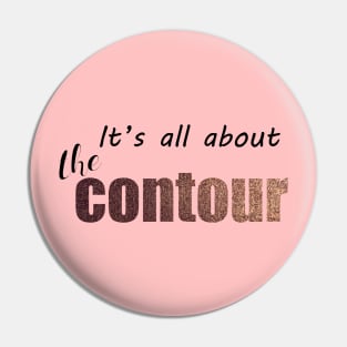 It's all about the contour Pin