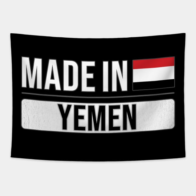 Made In Yemen - Gift for Yemeni With Roots From Yemen Tapestry by Country Flags