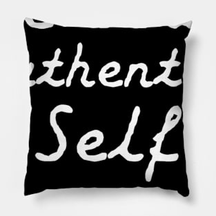 Be Your Authentic Self Pillow