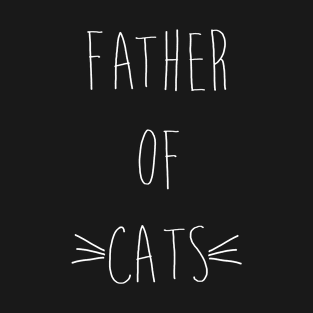 Father of Cats Handwritten (White Text) T-Shirt