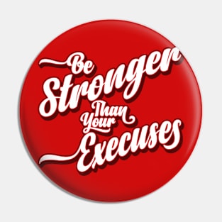 Be Stronger More Than Your Execuses Pin