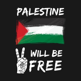 Palestine Will Be Free Gaza Under Attack Jerusalem Palestina Palestine Will Be Free Save Palestine Arab Save Gaza Zionist Zionism T-Shirt