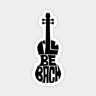 I'll be bach Magnet