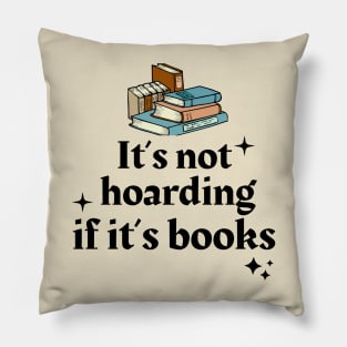 It's Not Hoarding If It's Books Pillow