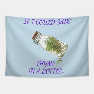 If I Could Save Time In A Bottle Tapestry