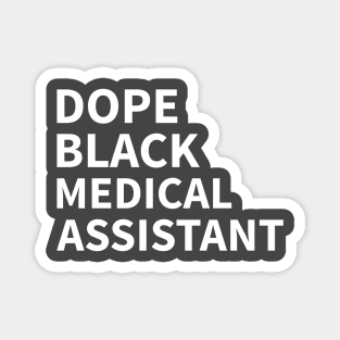 DOPE BLACK MEDICAL ASSISTANT Magnet