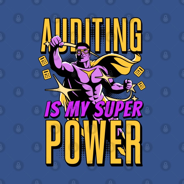 Auditing is my super power by Sam Designs