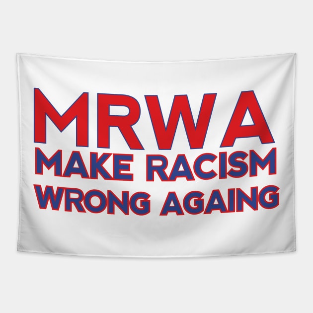 MAKE RACISM WRONG AGAING Tapestry by Litho