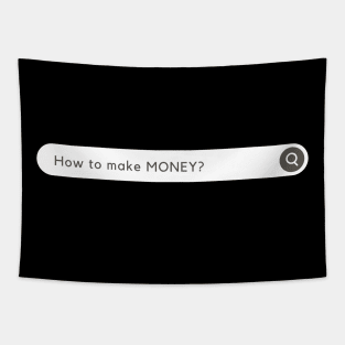 How to MAKE MONEY? Funny Tapestry