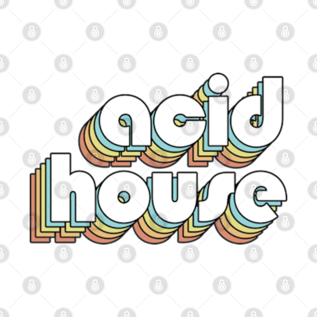 Acid House - Retro Rainbow Typography Faded Style by Paxnotods