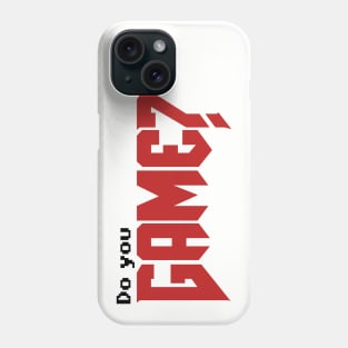 Do you Game? 5 Phone Case