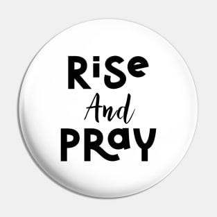 Rise And Pray Pin