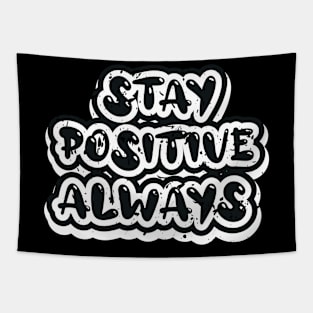 Stay Positive Always Tapestry