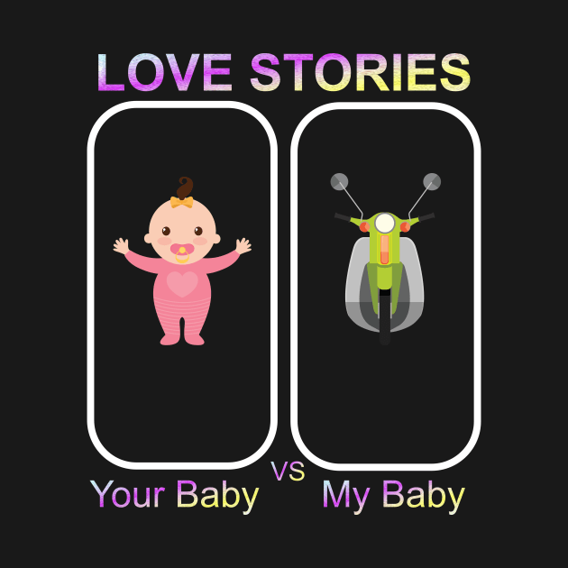 Love Stories-Your Baby Versus My Baby by goodpeoplellcdesign