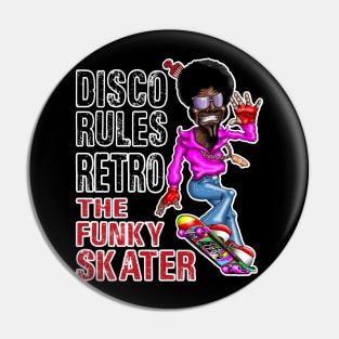 Funny Disco Rules Retro Funky Skater Design Pin