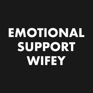 Emotional Support Wifey T-Shirt