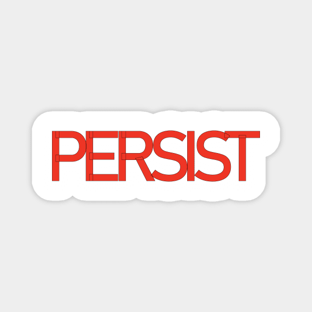 PERSIST (resist) Magnet by Window House