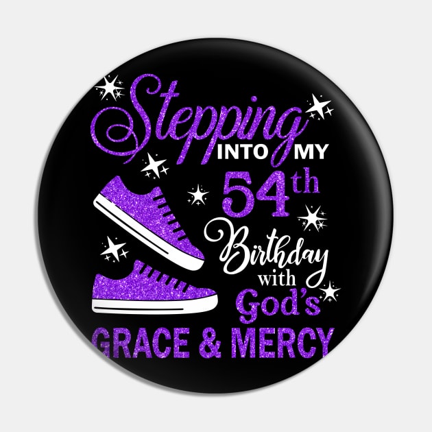 Stepping Into My 54th Birthday With God's Grace & Mercy Bday Pin by MaxACarter