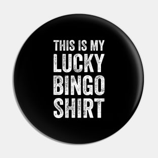 This is my lucky bingo shirt Pin