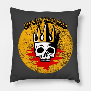 Off With Your Head Graphic Pillow