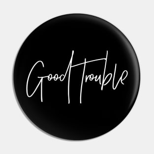 Good Trouble Pin