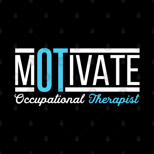 Motivate Occupational Therapist Print Occupational Therapy Product by Linco