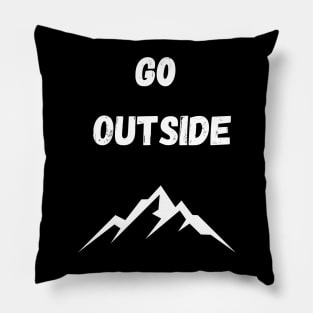 GO OUTSIDE Pillow