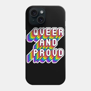 Queer And Proud Funny Humor Quote Phone Case
