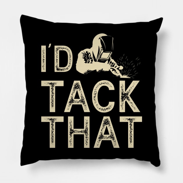 I'd Tack That T Shirt For Women Men Pillow by Xamgi