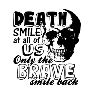 Death smile at all of us T-Shirt