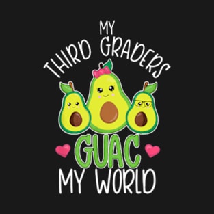 Third Grade Teacher Valentine Day Students Guac My World T-Shirt