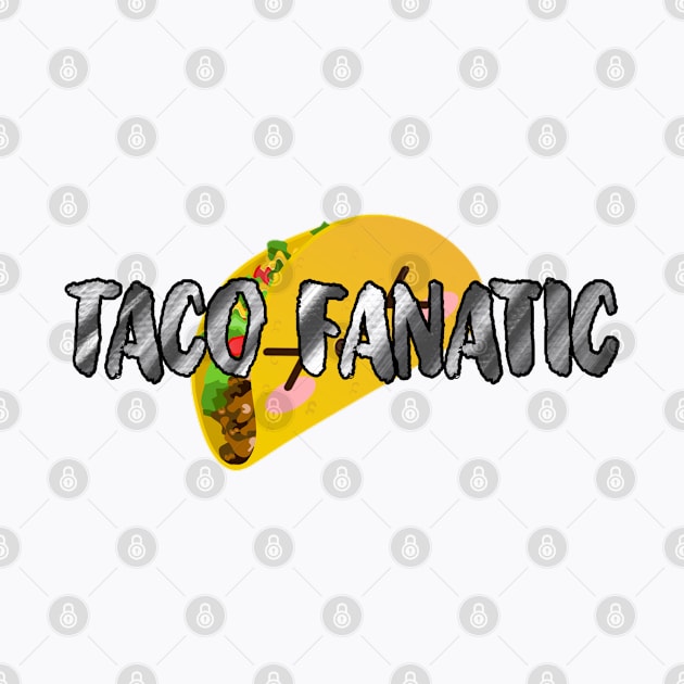 Taco Fanatic by Narrie