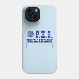 Preston Senior High School PHS Physical Education Phone Case