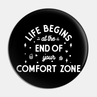 Life begins at the end of your comfort zone Pin