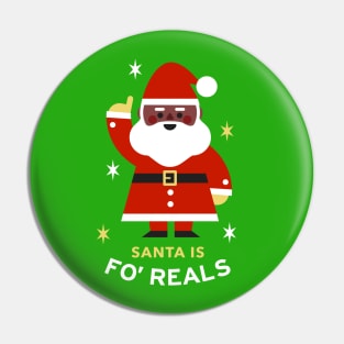 Santa is fo' reals Pin