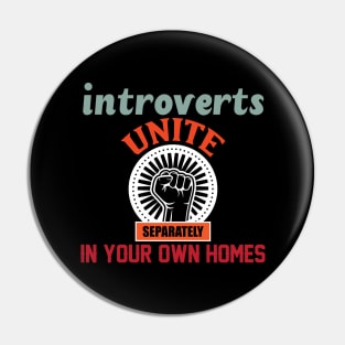 Introverts Unite Separately In Your Own Homes Pin