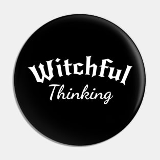 Witchful Thinking Pin