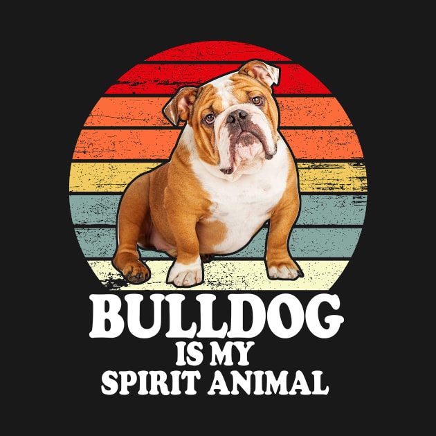 Bulldog Is My Spirit Animal by Hound mom