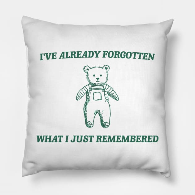 i've already forgotten what i just remembered - Retro Bear Cartoon, Vintage Cartoon Bear, Aesthetic T Shirt, Graphic T Shirt, Unisex Pillow by Y2KSZN