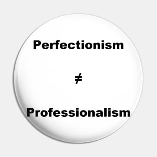 Perfectionism Doesn't Equal Professionalism- Vertical Black Text Pin