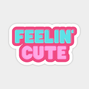 Feeling Cute Art Magnet