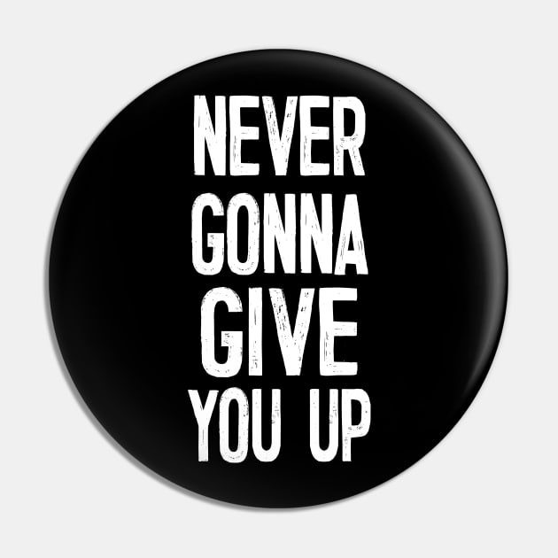 Never Gonna Give You Up / Never Gonna Let You Down Pin by DankFutura