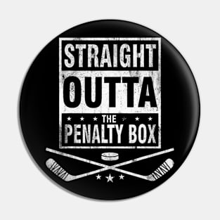 Funny Ice Hockey Straight Outta The Penalty Box Hockey Lover Pin