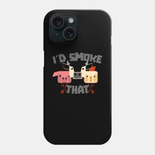 I´d smoke that Phone Case